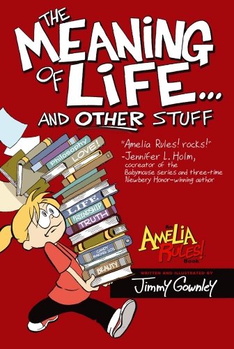 Jimmy Gownley/Amelia Rules!@ The Meaning of Life... and Other Stuff