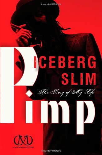 Iceberg Slim/Pimp@ The Story of My Life