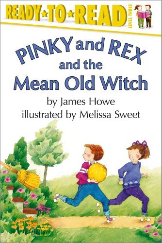 Melissa Sweet/Pinky and Rex and the Mean Old Witch@ Ready-To-Read Level 3@Repackage