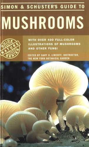 Gary H. Lincoff/Simon & Schuster's Guide to Mushrooms
