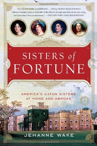 Jehanne Wake/Sisters of Fortune@ America's Caton Sisters at Home and Abroad
