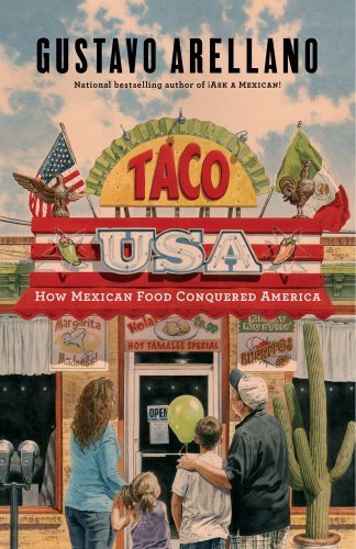 Gustavo Arellano/Taco USA@ How Mexican Food Conquered America