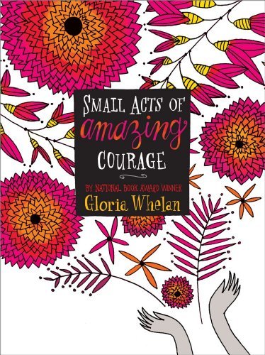 Gloria Whelan/Small Acts of Amazing Courage