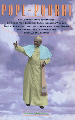 John Dollison/Pope-Pourri@ What You Don't Remember from Catholic School