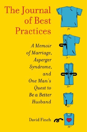 David Finch/The Journal of Best Practices@A Memoir of Marriage, Asperger Syndrome, and One