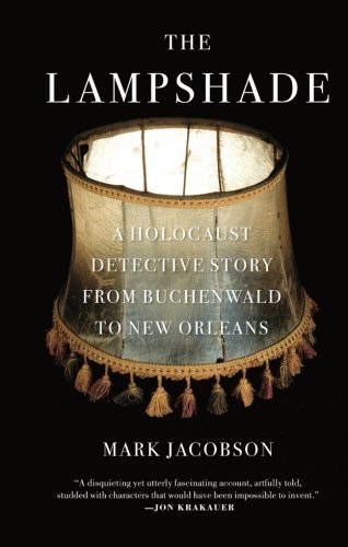 Mark Jacobson/The Lampshade@ A Holocaust Detective Story from Buchenwald to Ne