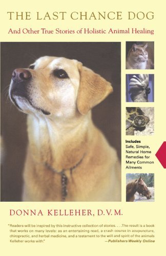 Donna Kelleher/Last Chance Dog,The@And Other True Stories Of Holistic Animal Healing