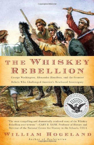 William Hogeland/The Whiskey Rebellion@ George Washington, Alexander Hamilton, and the Fr