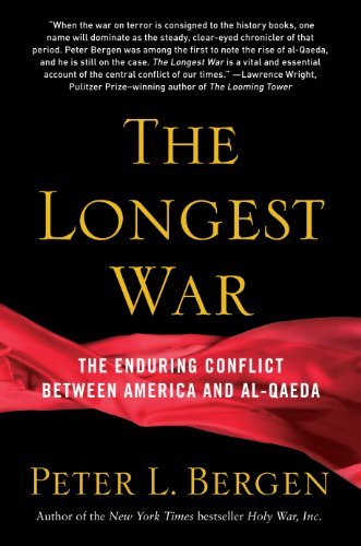 Peter L. Bergen/The Longest War@ The Enduring Conflict Between America and Al-Qaed