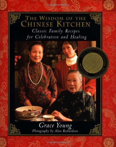 Alan Richardson The Wisdom Of The Chinese Kitchen Classic Family Recipes For Celebration And Healin 