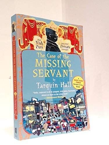Tarquin Hall/The Case of the Missing Servant@ From the Files of Vish Puri, Most Private Investi
