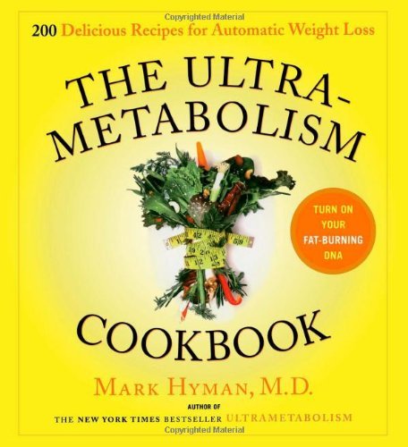 Mark Hyman/The Ultrametabolism Cookbook@200 Delicious Recipes That Will Turn on Your Fat-