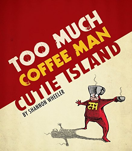 Shannon Wheeler Too Much Coffee Man Cutie Island Original 