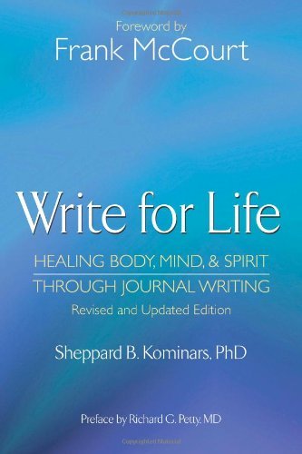 Sheppard B. Kominars Write For Life Healing Body Mind & Spirit Through Journal Writ Revised Update 