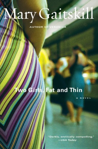 Mary Gaitskill/Two Girls Fat and Thin