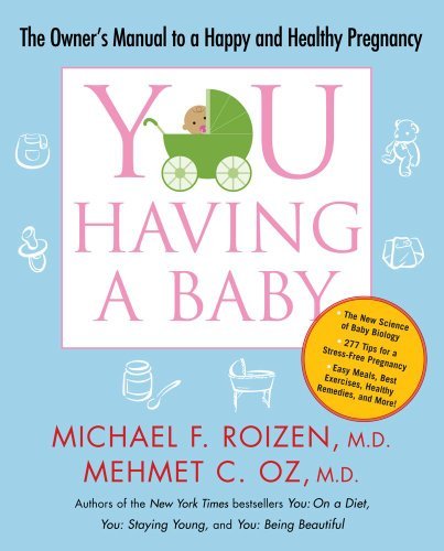 Michael F. Roizen/You@ Having a Baby: The Owner's Manual to a Happy and