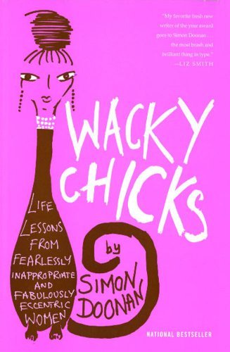 Simon Doonan/Wacky Chicks@ Life Lessons from Fearlessly Inappropriate and Fa