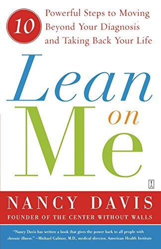 Nancy Davis/Lean On Me@10 Powerful Steps To Moving Beyond Your Diagnosis
