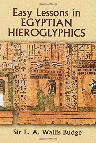 E. A. Wallis Budge/Easy Lessons in Egyptian Hieroglyphics@0008 EDITION;