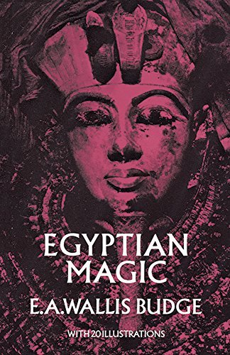 E. A. Wallis Budge/Egyptian Magic