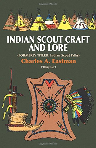 Charles A. Eastman/Indian Scout Craft and Lore