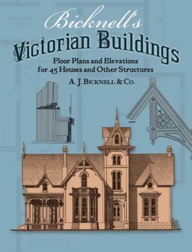 A. J. Bicknell/Bicknell's Victorian Buildings@Revised