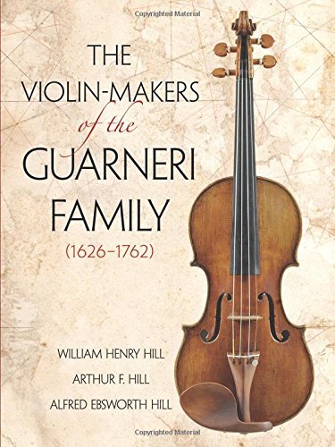 William Henry Hill The Violin Makers Of The Guarneri Family (1626 176 
