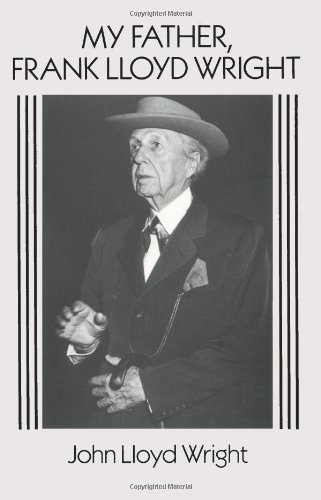 John Lloyd Wright/My Father, Frank Lloyd Wright@Revised