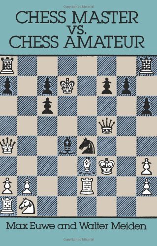 Max Euwe/Chess Master vs. Chess Amateur@Revised