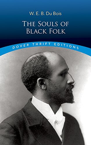 W. E. B. Du Bois/The Souls of Black Folk