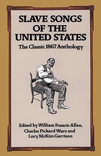 William Francis Allen/Slave Songs of the United States