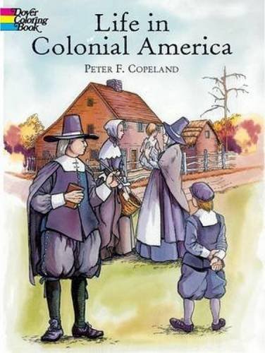 Peter F. Copeland/Life in Colonial America@CLR
