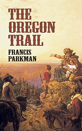 Francis Parkman/The Oregon Trail