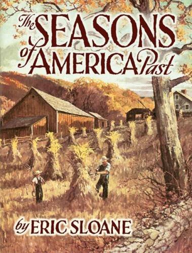 Eric Sloane The Seasons Of America Past 