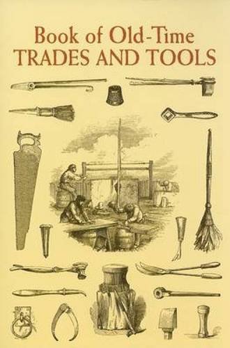 Anonymous Book Of Old Time Trades And Tools 