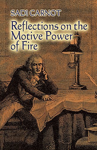 Sadi Carnot Reflections On The Motive Power Of Fire And Other Papers On The Second Law Of Thermodynam 
