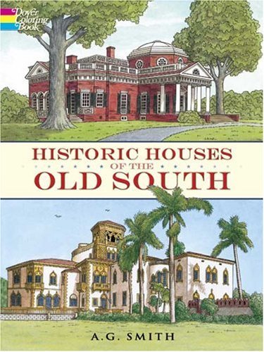 A. G. Smith Historic Houses Of The Old South 
