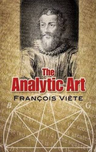 Francois Viete The Analytic Art Nine Studies In Algebra Geometry And Trigonometr 