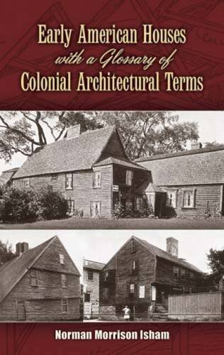 Norman Morrison Isham Early American Houses With A Glossary Of Colonial Architectural Terms 