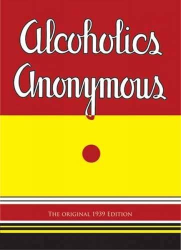Bill W/Alcoholics Anonymous@ The Original 1939 Edition@Original 1939