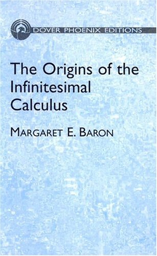 Margaret E. Baron Origins Of The Infinitesimal Calculus The 