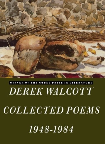 Derek Walcott/Derek Walcott Collected Poems 1948-1984