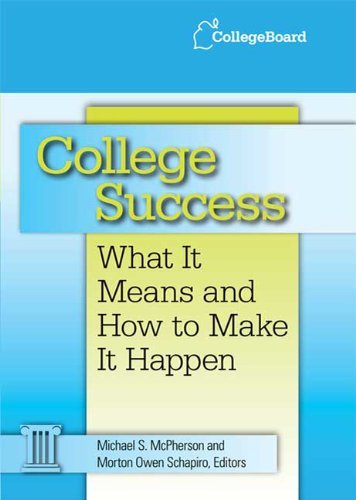 The College Board College Success What It Means And How To Make It Happen 