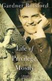 Gardner Botsford A Life Of Privilege Mostly 