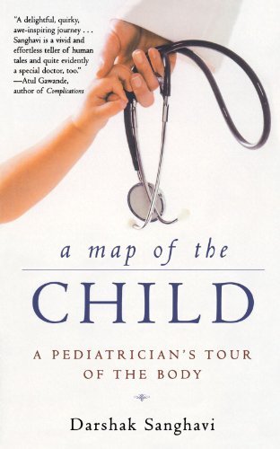 Darshak Sanghavi/A Map of the Child@ A Pediatrician's Tour of the Body