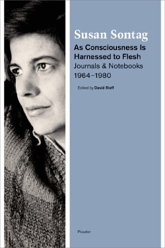 Sontag,Susan/ Rieff,David (EDT)/As Consciousness Is Harnessed to Flesh@Reprint