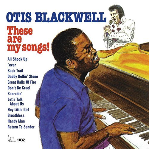 Otis Blackwell/These Are My Songs!