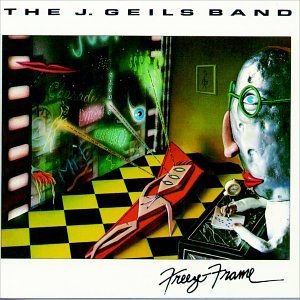 The J. Geils Band Freeze Frame 
