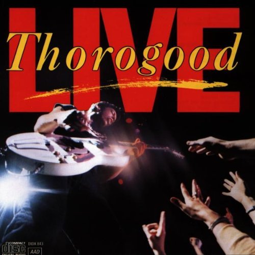 George & Destroyers Thorogood/Live