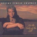Steven Curtis Chapman/For The Sake Of The Call